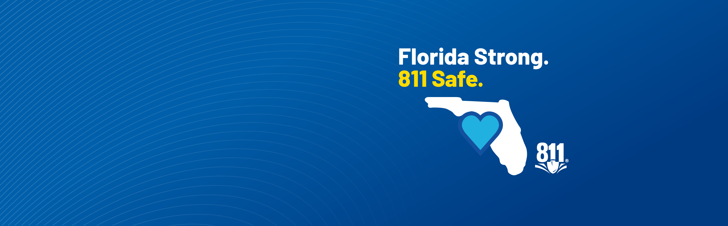 Florida Strong. 811 Safe. State of Florida with blue heart.